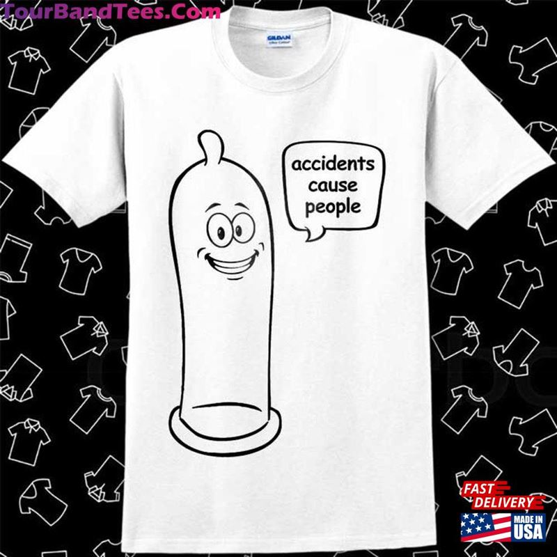 Accidents Cause People Condom T-Shirt Classic Sweatshirt 29Uf163526 – Utopia Fashion