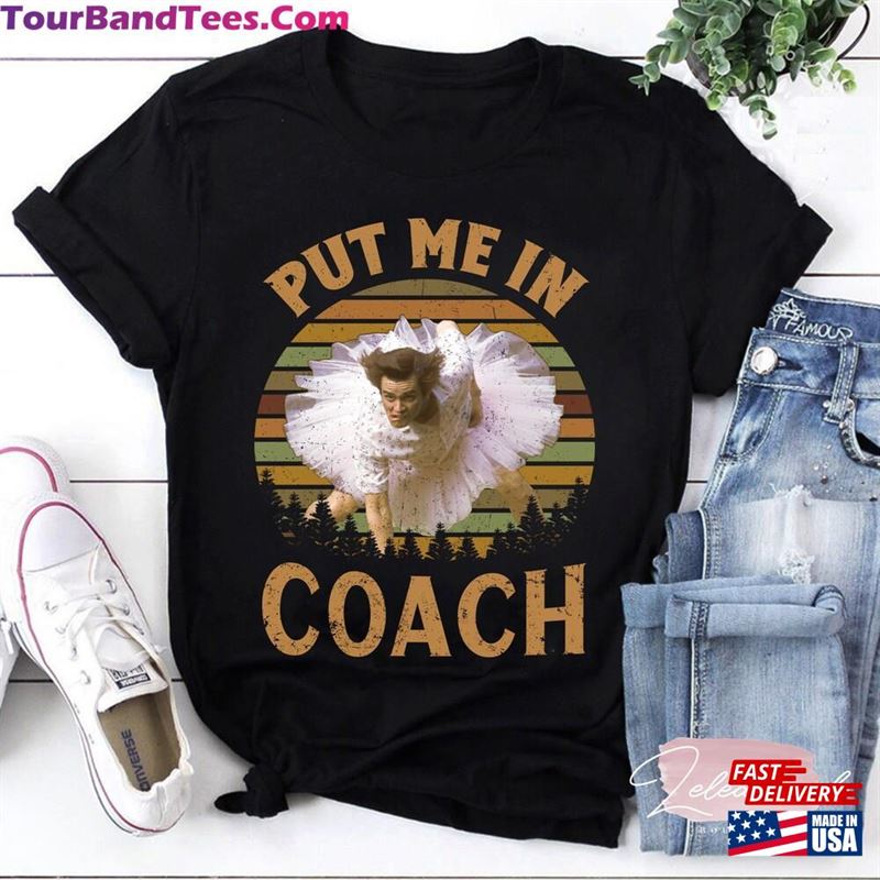 Ace Ventura Pet Detective Put Me In Coach Vintage T-Shirt Shirt Sweatshirt 29Uf164466 – Utopia Fashion