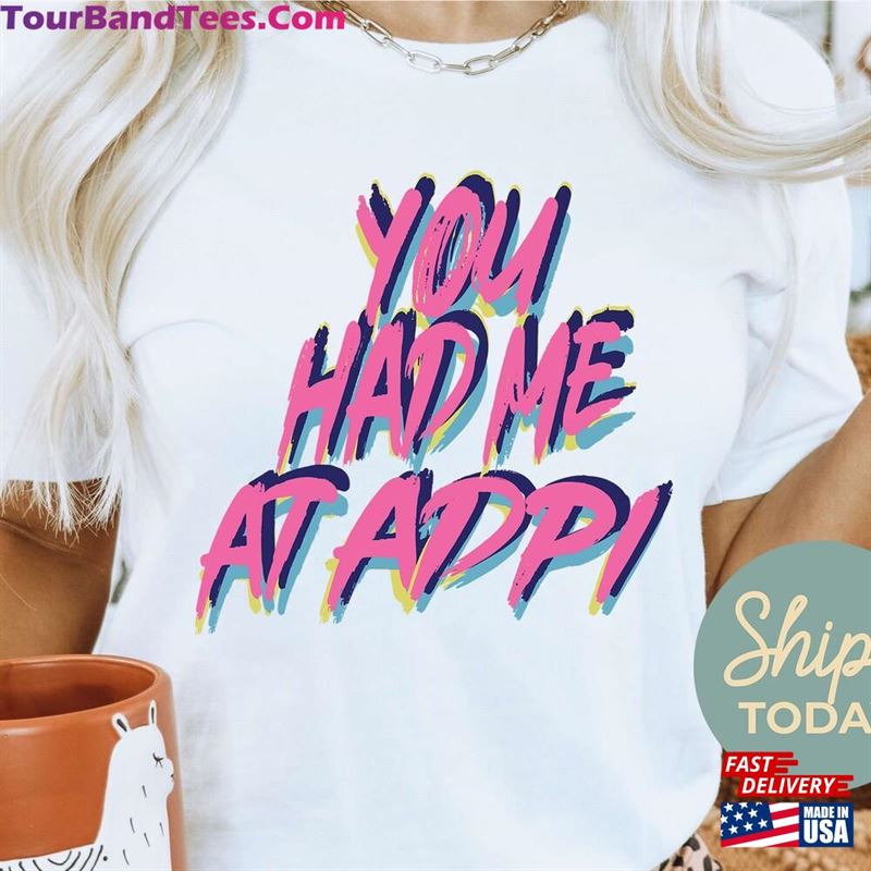 Alpha Delta Pi Colorful Had Me At Sorority T-Shirt Unisex 29Uf147326 – Utopia Fashion