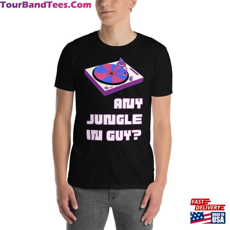 Any Jungle In Guy Funny Shirt Classic Unisex 29Uf147419 – Utopia Fashion