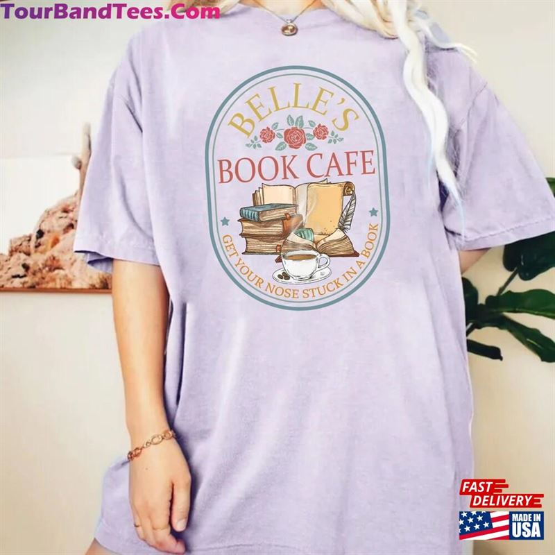 Belles Book Cafe Comfort Colors Shirt Beauty And The Beast Belle Princess T-Shirt Sweatshirt 29Uf162914 – Utopia Fashion