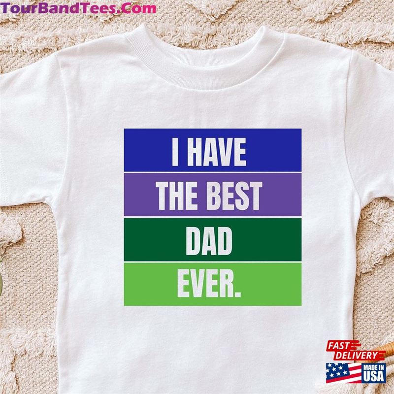 Best Dad Ever T-Shirt For Kids Father’S Day Shirt Toddler Hoodie Unisex 29Uf157309 – Utopia Fashion