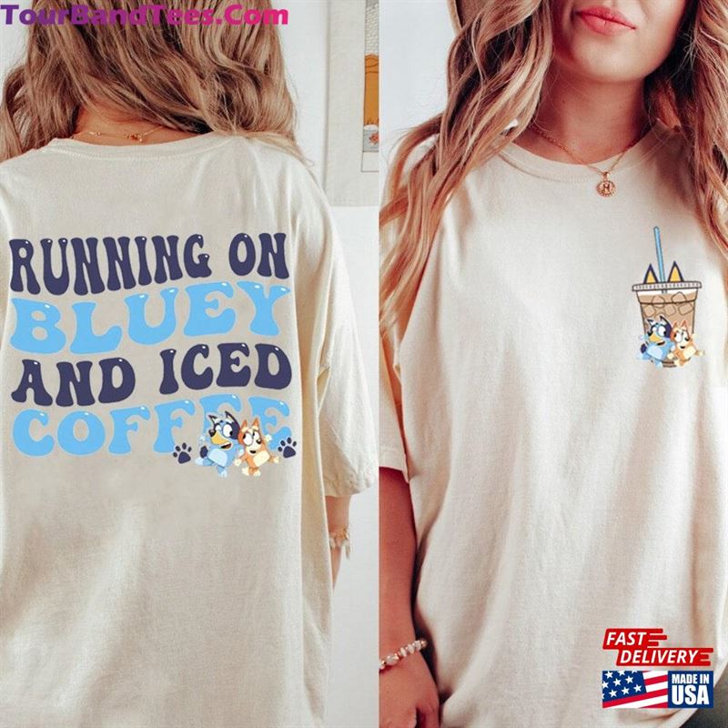 Blueyy Shirt Iced Coffee Family Birthday Gift Bingo Blueymama Running On Blu Ey And Trendy Tee Sides T-Shirt Hoodie 29Uf163163 – Utopia Fashion