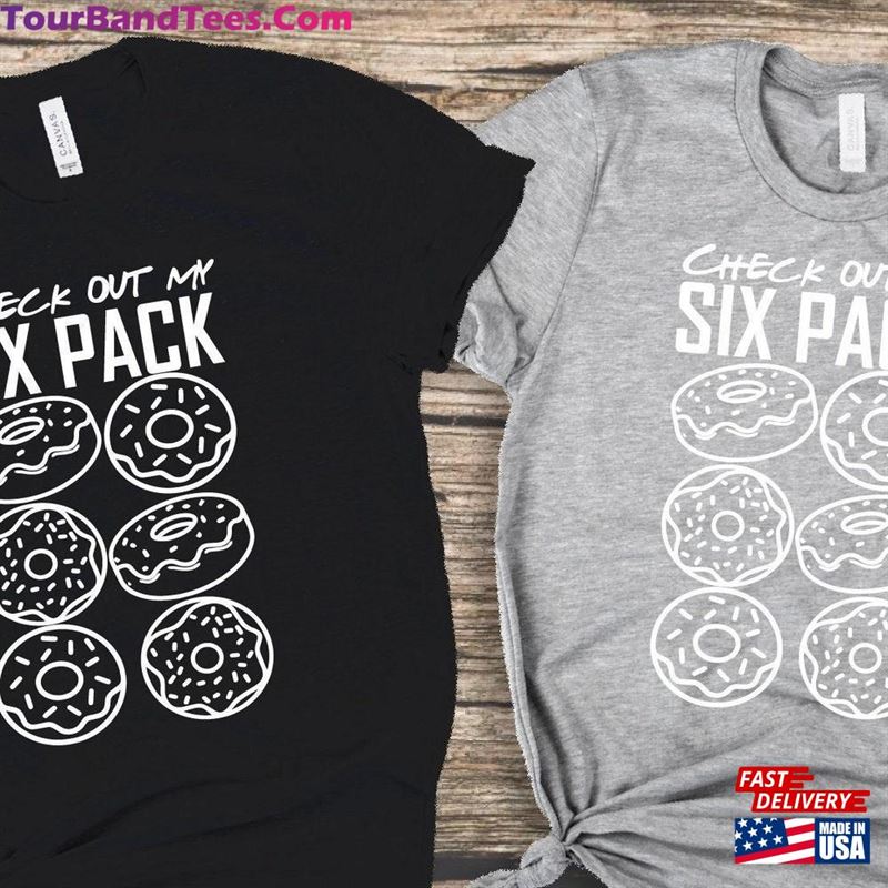 Check Out My Six Pack T-Shirt Donut Lover Shirt Funny Gym Sweatshirt Unisex 29Uf152427 – Utopia Fashion