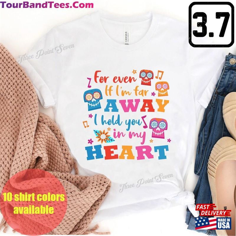 Coco Family Shirt Remember Me For Even I’M Far Away Hold You In My Heart Sweatshirt Hoodie 29Uf142067 – Utopia Fashion