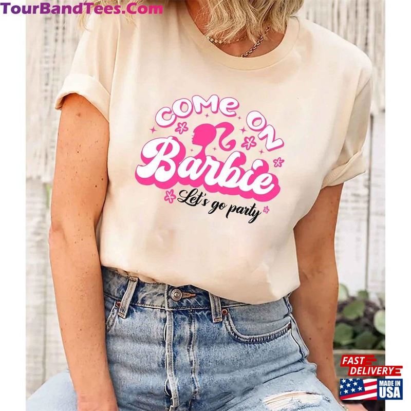 Come On Let’S Go Party Shirt Barbie Movie T-Shirt Unisex 29Uf152171 – Utopia Fashion