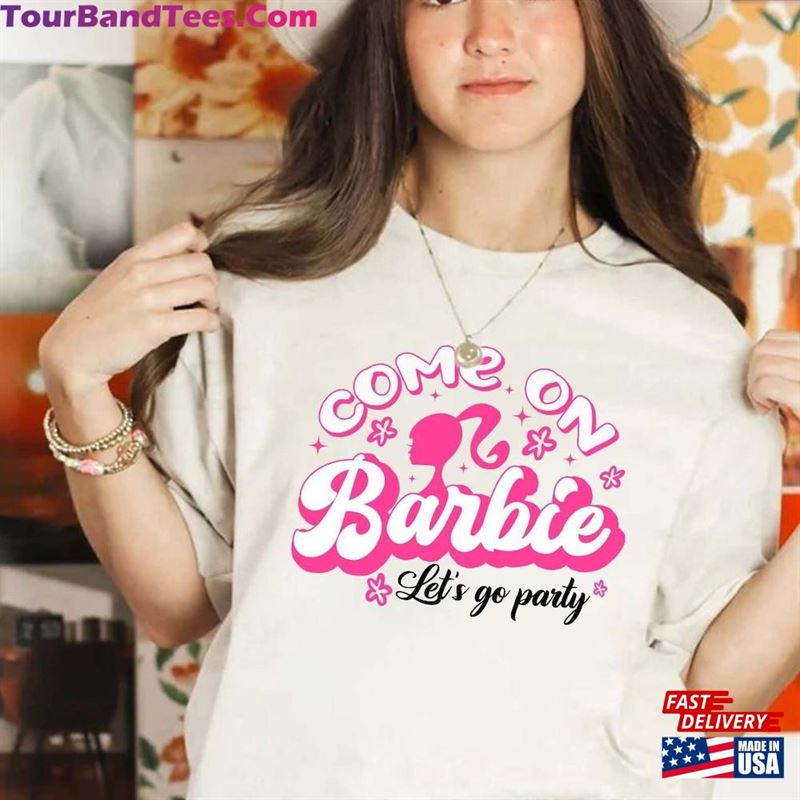 Come On Let’S Go Party Shirt Barbie Movie T-Shirt Unisex 29Uf152171 – Utopia Fashion