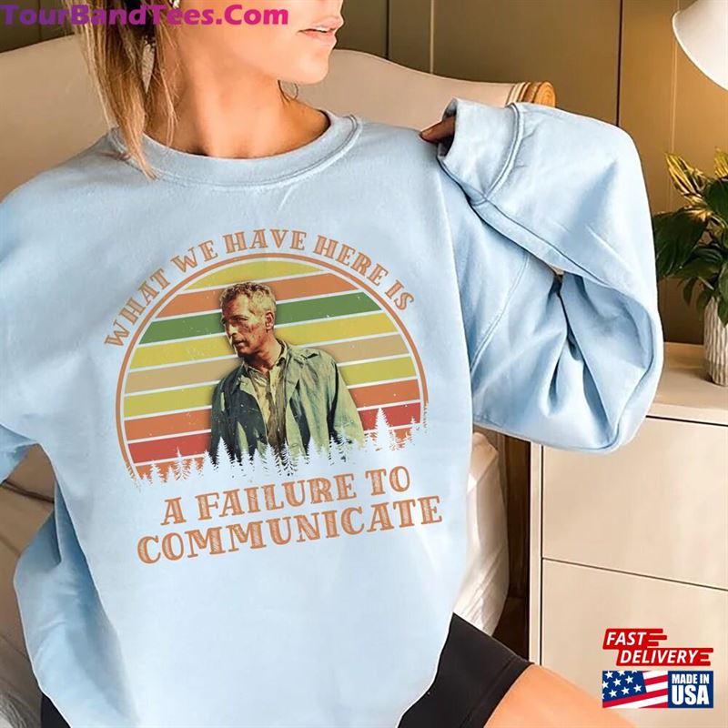 Cool Hand Luke Sweatshirt What We Have Here Is A Failure To Communicate Vintage T-Shirt Classic 29Uf163588 – Utopia Fashion