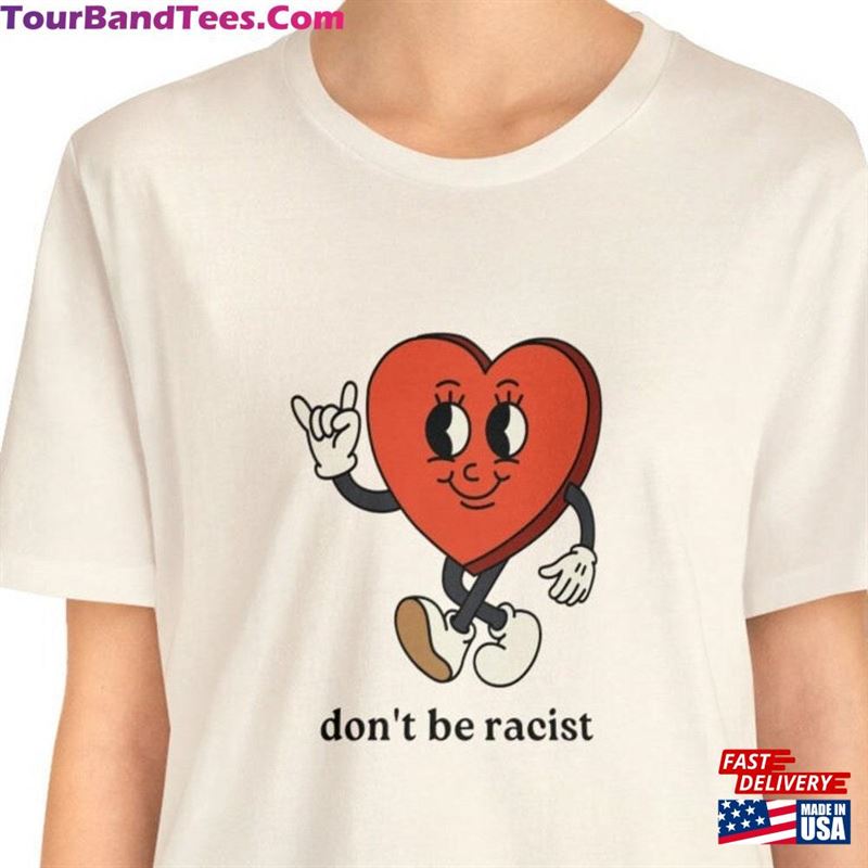 Cute Cartoon Heart Don’T Be Racist Progressive Politics Leftist Sociology Christian Kindness Human Rights Activist Shirt (Unisex) Hoodie Classic 29Uf152319 – Utopia Fashion