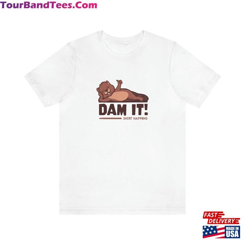 Dam It Beaver Shirt Funny Tshirt Lover T-Shirt Classic Sweatshirt 29Uf164570 – Utopia Fashion