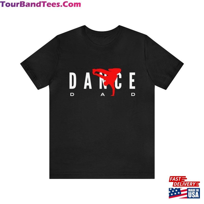 Dance Dad T Shirt Support Your Children’S Sport Unisex T-Shirt 29Uf147524 – Utopia Fashion