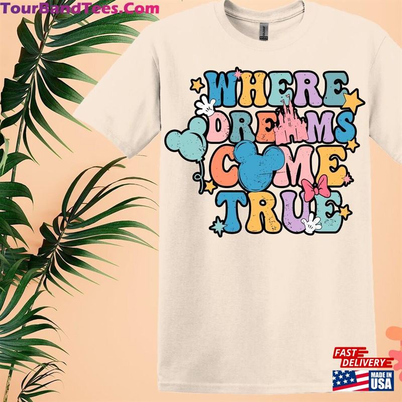 Disney Where Dreams Come True Shirt Colorful Vacay T-Shirt Aesthetic Classic Hoodie 29Uf147334 – Utopia Fashion