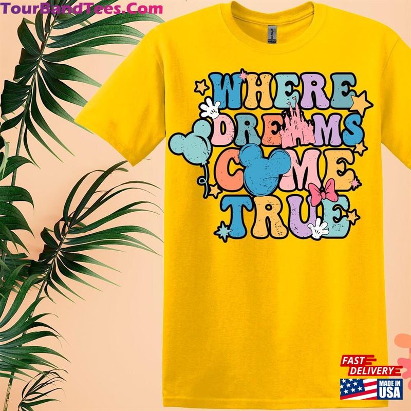 Disney Where Dreams Come True Shirt Colorful Vacay T-Shirt Aesthetic Classic Hoodie 29Uf147334 – Utopia Fashion