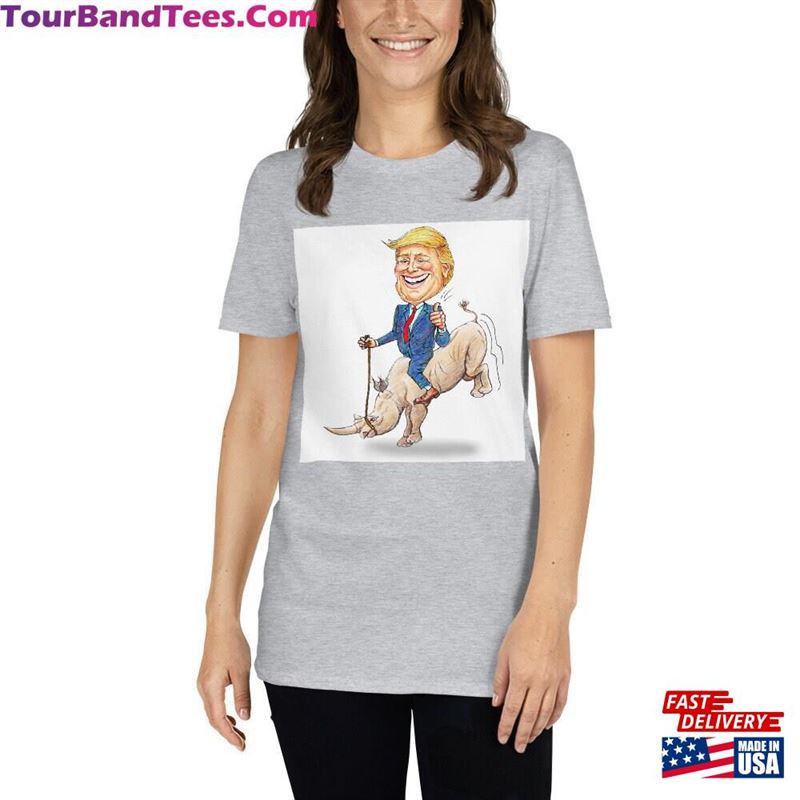 Donald Trump Riding The Rino Short Sleeve Unisex T-Shirt Hoodie Sweatshirt 29Uf147136 – Utopia Fashion