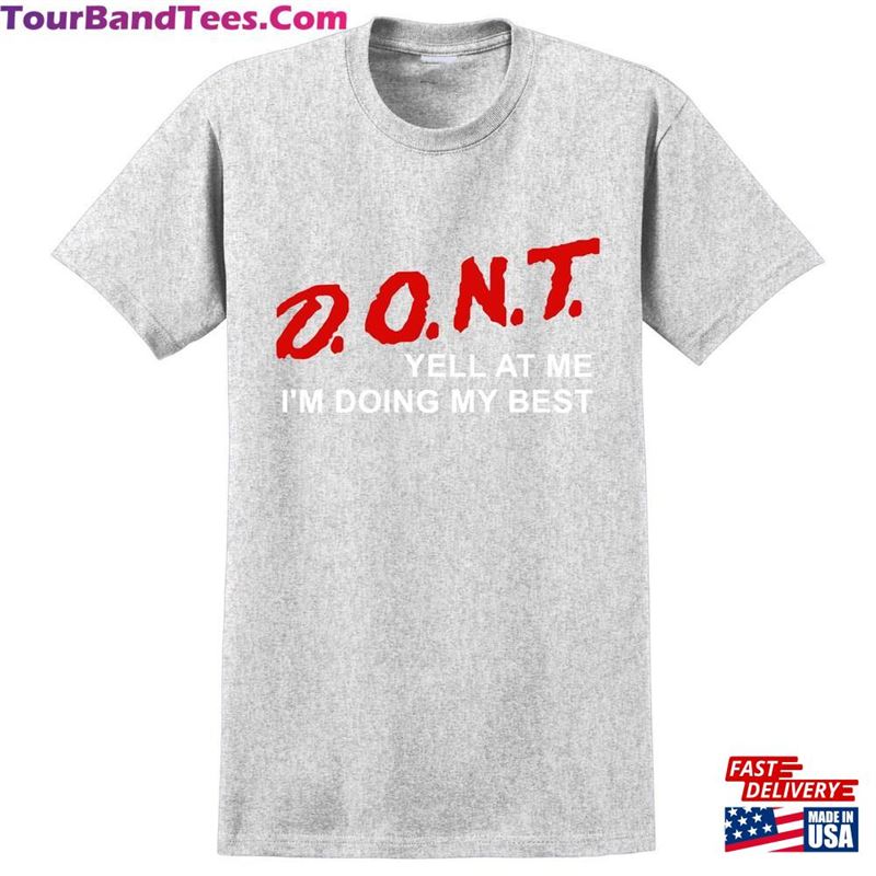 Dont Yell At Me I’M Doing My Best Meme Funny Parody Anxiety Shirt Trending Unisex Sweatshirt 29Uf147181 – Utopia Fashion