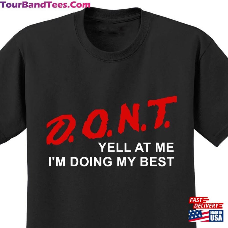 Dont Yell At Me I’M Doing My Best Meme Funny Parody Anxiety Shirt Trending Unisex Sweatshirt 29Uf147181 – Utopia Fashion