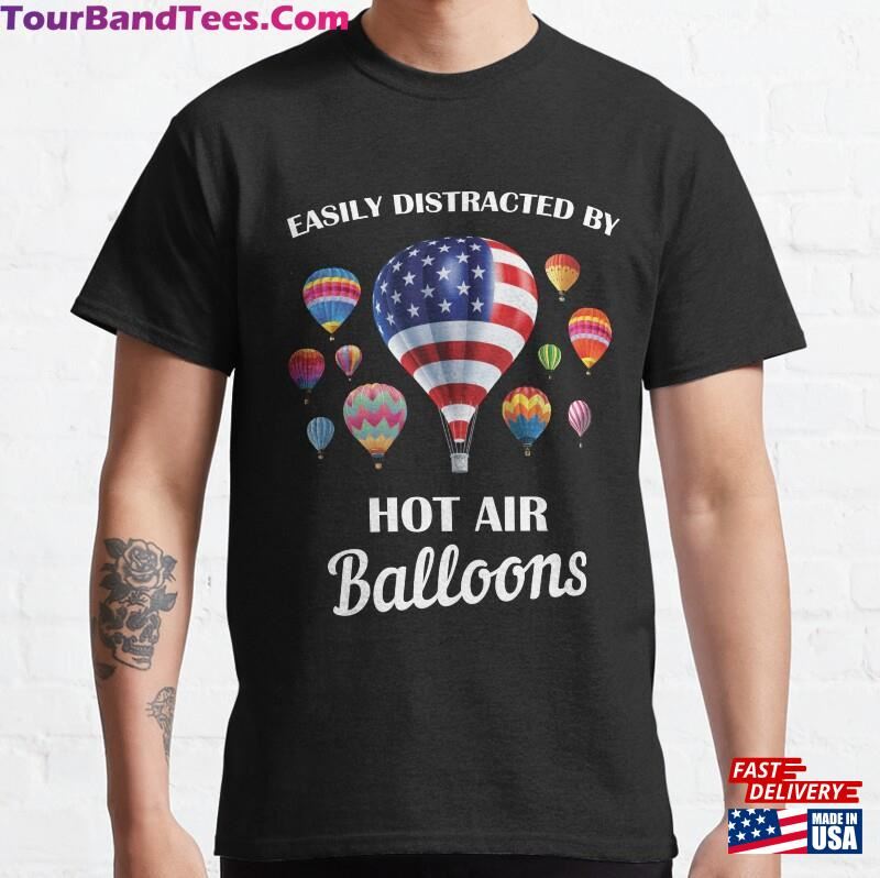 Easily Distracted By Hot Air Balloon Squad American Flag Classic T-Shirt Sweatshirt 29Uf162896 – Utopia Fashion