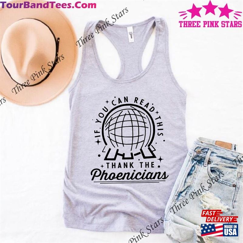 Epcot Thank The Phoenicians Tank Top Spaceship Earth If You Can Read This Classic Unisex 29Uf142522 – Utopia Fashion