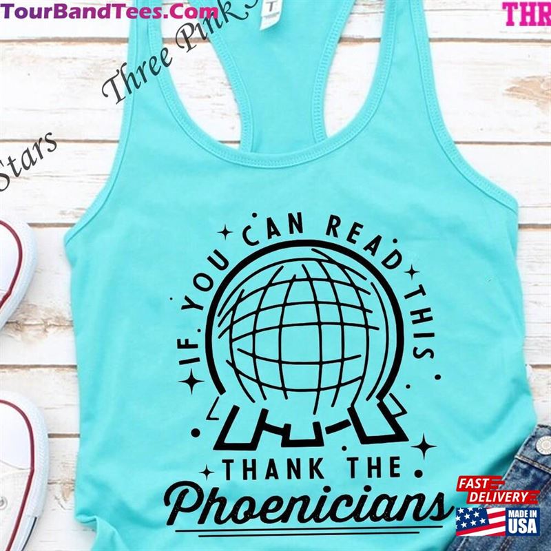 Epcot Thank The Phoenicians Tank Top Spaceship Earth If You Can Read This Classic Unisex 29Uf142522 – Utopia Fashion