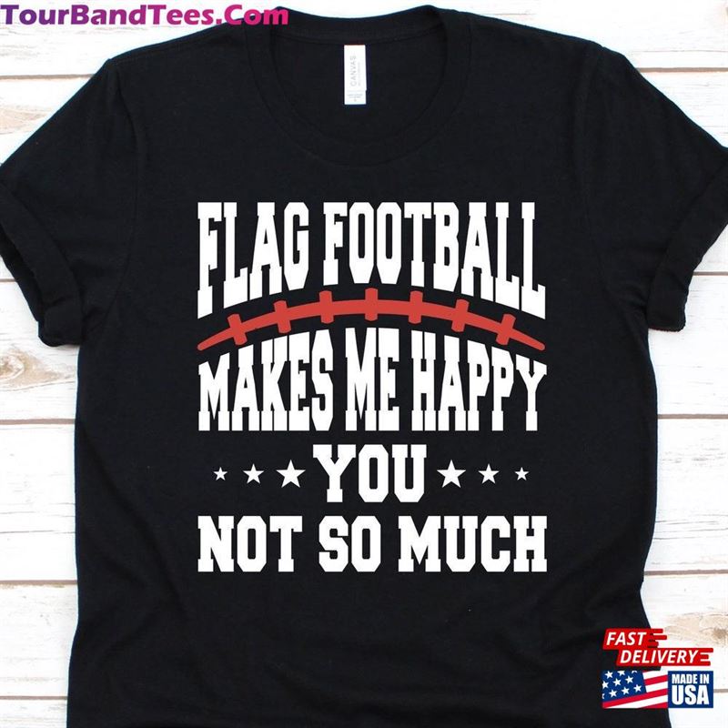 Flag Football Makes Me Happy Shirt Gift For Players T-Shirt Hoodie Unisex 29Uf157527 – Utopia Fashion