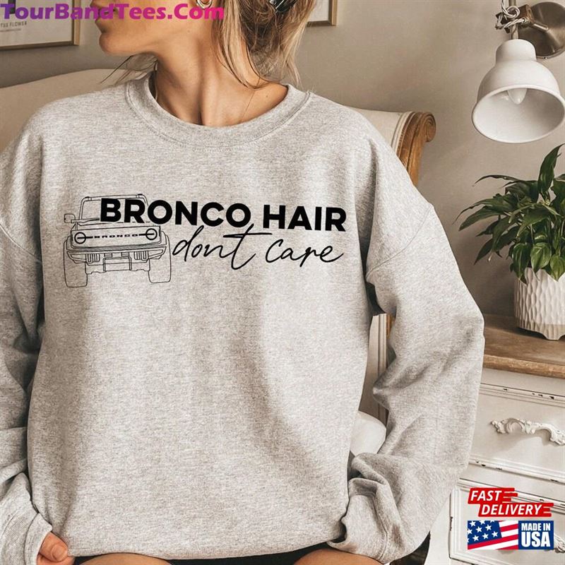 Ford Bronco Sweatshirt Hair Don’T Care T-Shirt Classic 29Uf164173 – Utopia Fashion