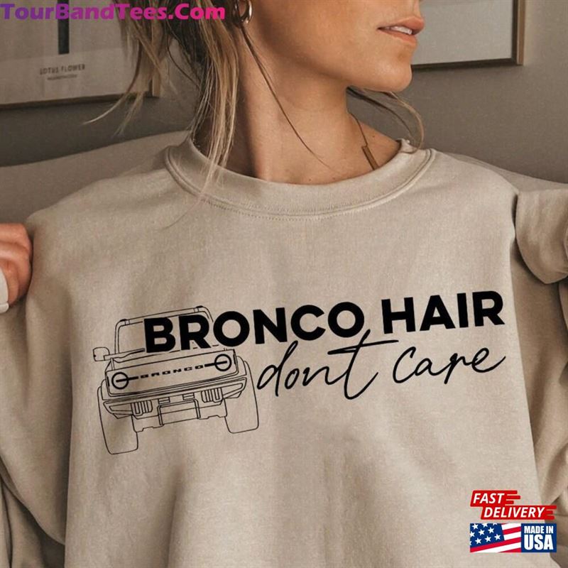 Ford Bronco Sweatshirt Hair Don’T Care T-Shirt Classic 29Uf164173 – Utopia Fashion