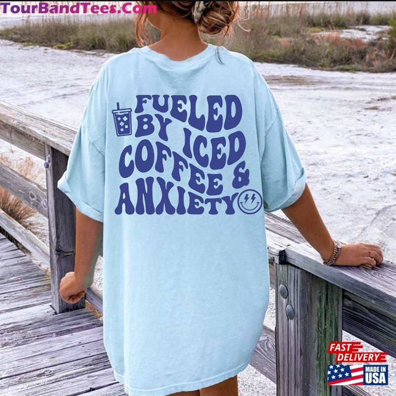 Fueled By Iced Coffee Anxiety Shirt Funny Graphic Tees Oversized Unisex Hoodie 29Uf157505 – Utopia Fashion