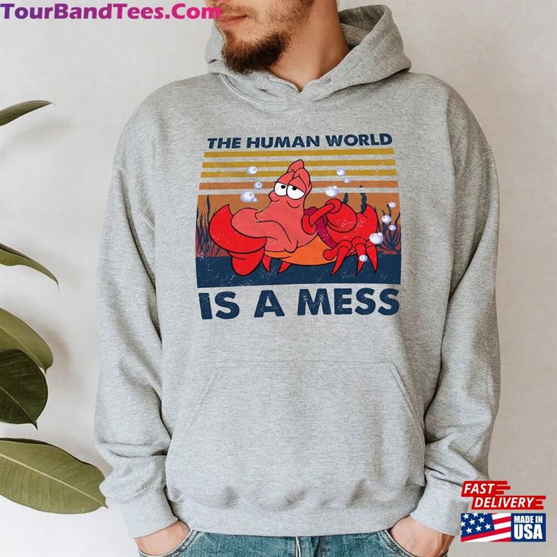 Funny Sebastian Crab Shirt Disney Family Shirts The Human World Is A Mess Unisex Classic 29Uf142083 – Utopia Fashion