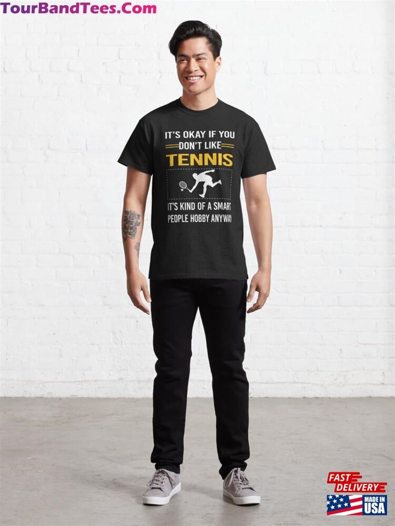 Funny Smart People Tennis Classic T-Shirt Unisex Sweatshirt 29Uf163212 – Utopia Fashion