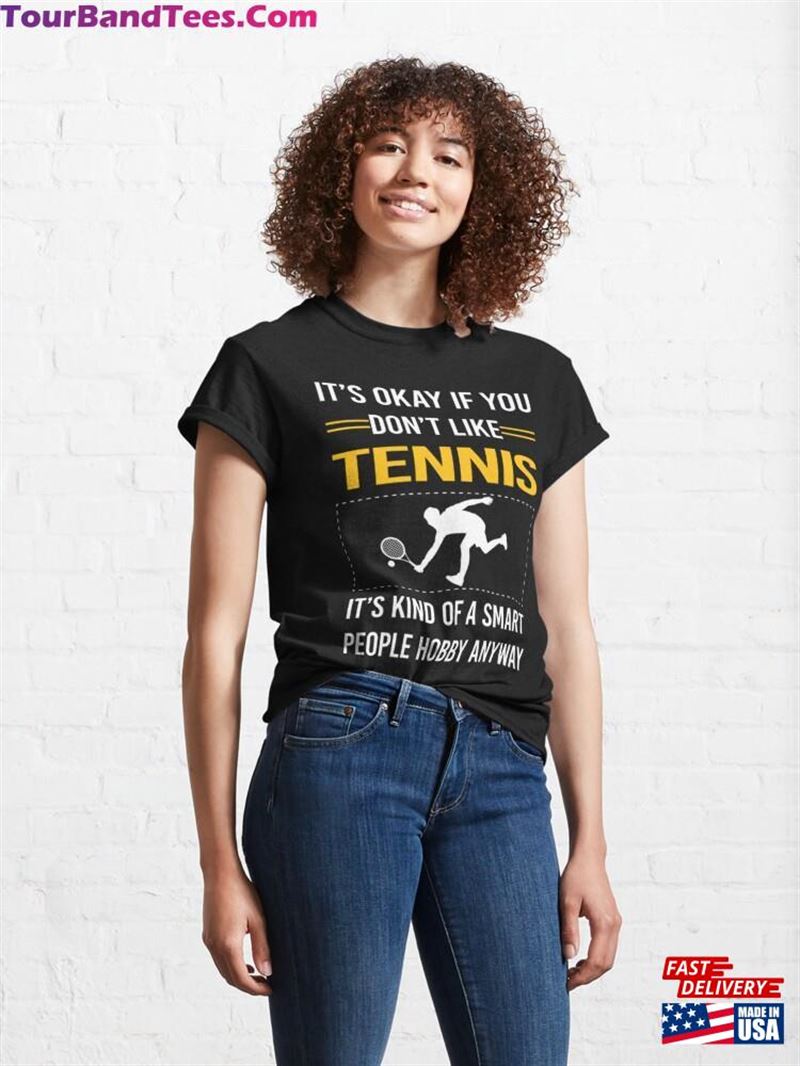 Funny Smart People Tennis Classic T-Shirt Unisex Sweatshirt 29Uf163212 – Utopia Fashion