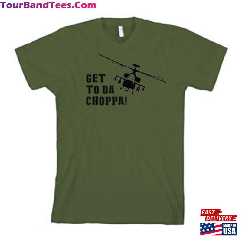 Funny T Shirt Get To Da Choppa (Also Available On Crewnecks And Hoodies) Sm Sweatshirt Hoodie 29Uf164113 – Utopia Fashion