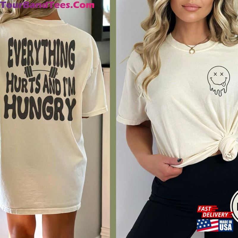 Funny Workout T-Shirt Everything Hurts And I’M Hungry Shirt Sweatshirt Classic 29Uf162995 – Utopia Fashion