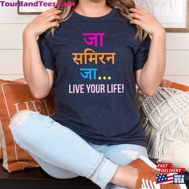 Go Simran Live Your Life Shirt Jaa T-Shirt Classic 29Uf163840 – Utopia Fashion