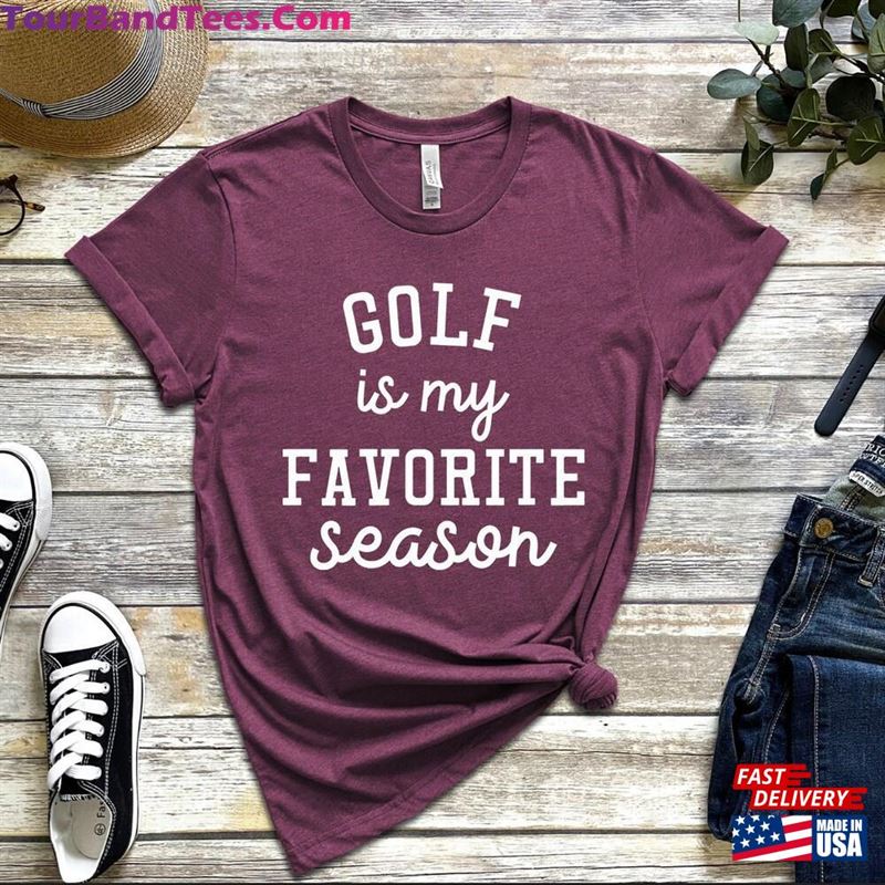 Golf My Favorite Season Shirt Mom Tee T-Shirts Sweatshirt Unisex 29Uf152384 – Utopia Fashion