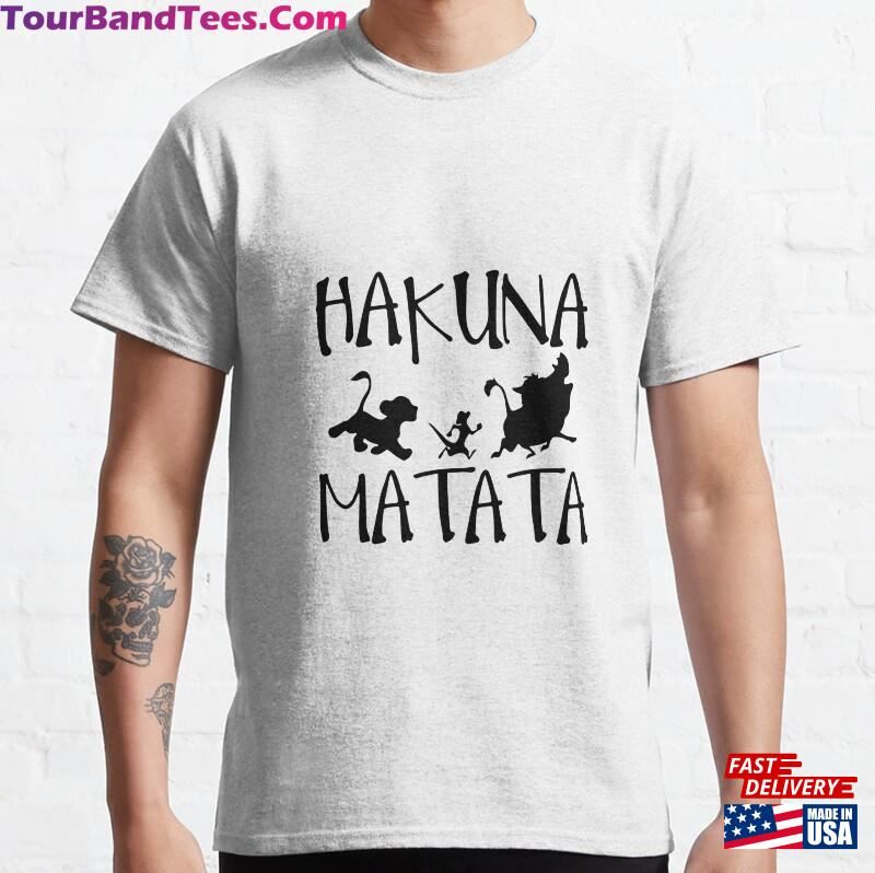 Hakuna Matata Classic T-Shirt Hoodie Unisex 29Uf163853 – Utopia Fashion