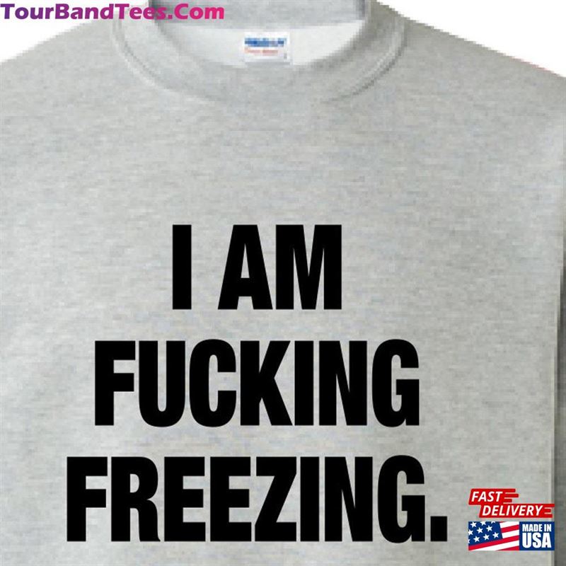 I Am Fucking Freezing Sweater Christmas Shirt Party Jumper Sweatshirt Funny X T Beer Dt Hoodie T-Shirt 29Uf157214 – Utopia Fashion