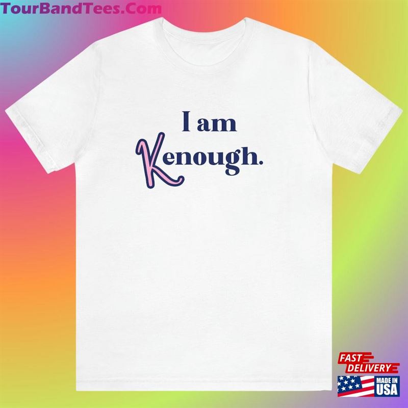 I Am Kenough Shirt Ken Movie Hoodie Unisex 29Uf142032 – Utopia Fashion