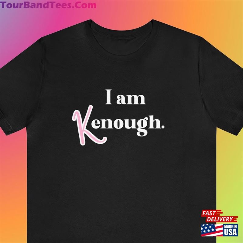 I Am Kenough Shirt Ken Movie Hoodie Unisex 29Uf142032 – Utopia Fashion