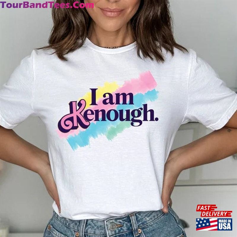 I Am Kenough Shirt T-Shirt Sweatshirt Unisex 29Uf157236 – Utopia Fashion