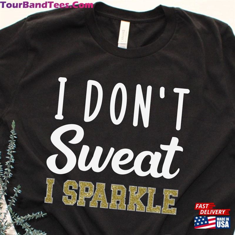 I Don’T Sweat Sparkle Shirt Workout Unisex Hoodie 29Uf157248 – Utopia Fashion