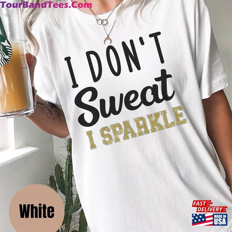 I Don’T Sweat Sparkle Shirt Workout Unisex Hoodie 29Uf157248 – Utopia Fashion