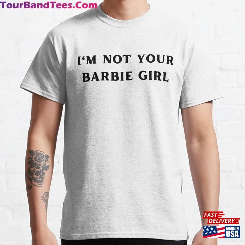 Im Not Your Barbie Classic T-Shirt Sweatshirt Unisex 29Uf164445 – Utopia Fashion