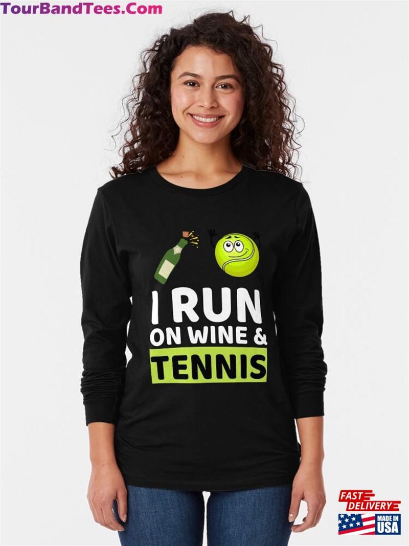 I Run On Wine Amp Tennis Long Sleeve T-Shirt Sweatshirt Unisex 29Uf163102 – Utopia Fashion