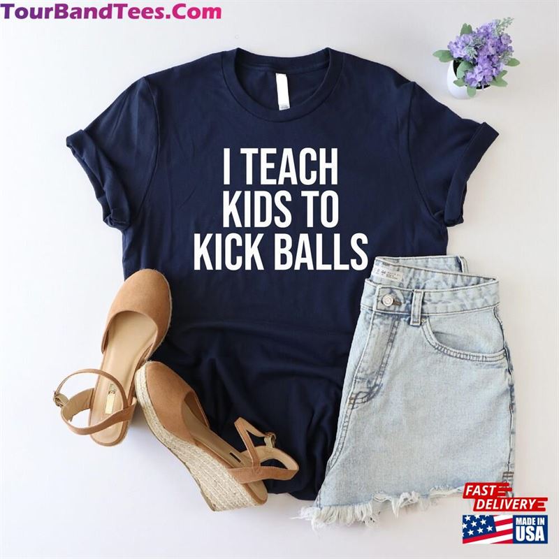 I Teach Kids To Kick Balls Shirt Funny Soccer Game Day Hoodie Classic 29Uf157098 – Utopia Fashion