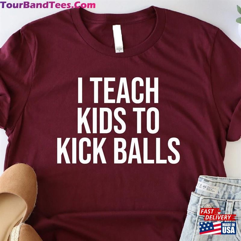 I Teach Kids To Kick Balls Shirt Funny Soccer Game Day Hoodie Classic 29Uf157098 – Utopia Fashion