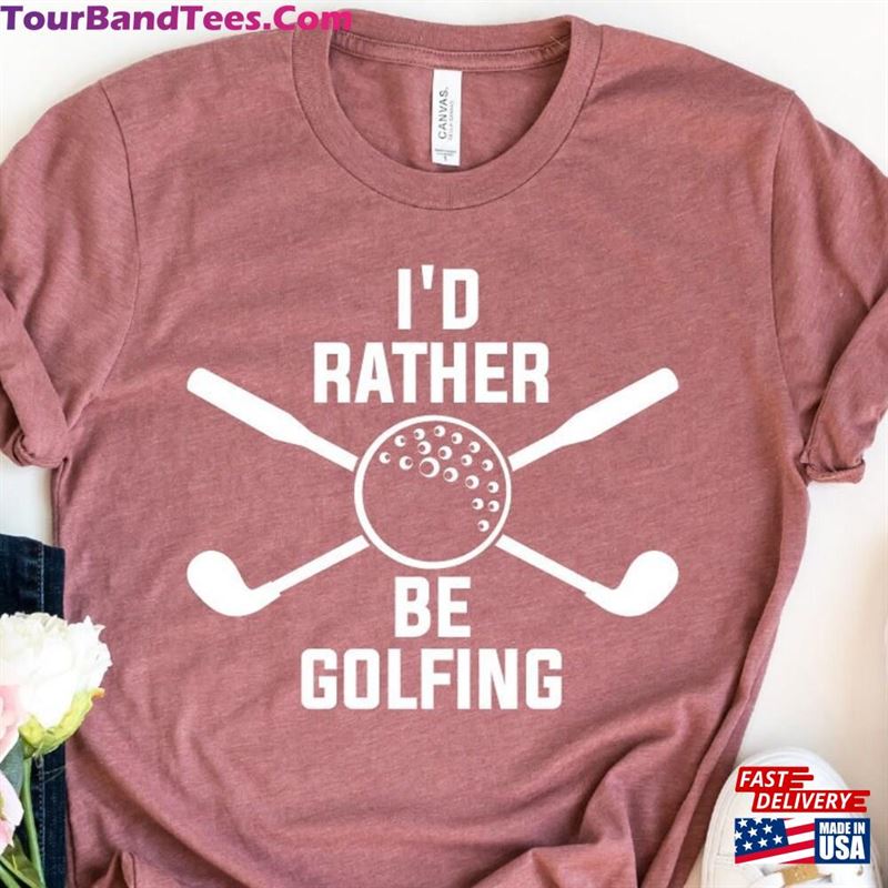 I’D Rather Be Golfing Shirt Golf Hoodie Classic 29Uf157079 – Utopia Fashion