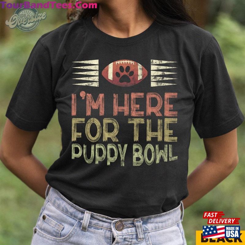 I’M Here For The Puppy Bowl Paw Dog Lover T-Shirt Unisex 29Uf164077 – Utopia Fashion