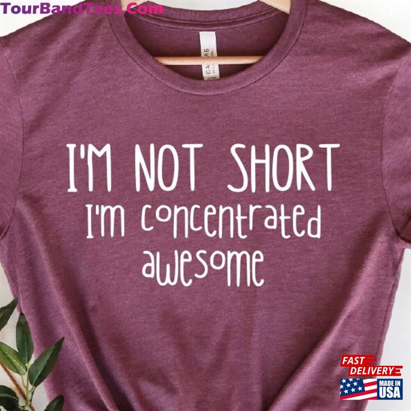 I’M Not Short Concentrated Awesome Shirt Classic Unisex 29Uf157447 – Utopia Fashion