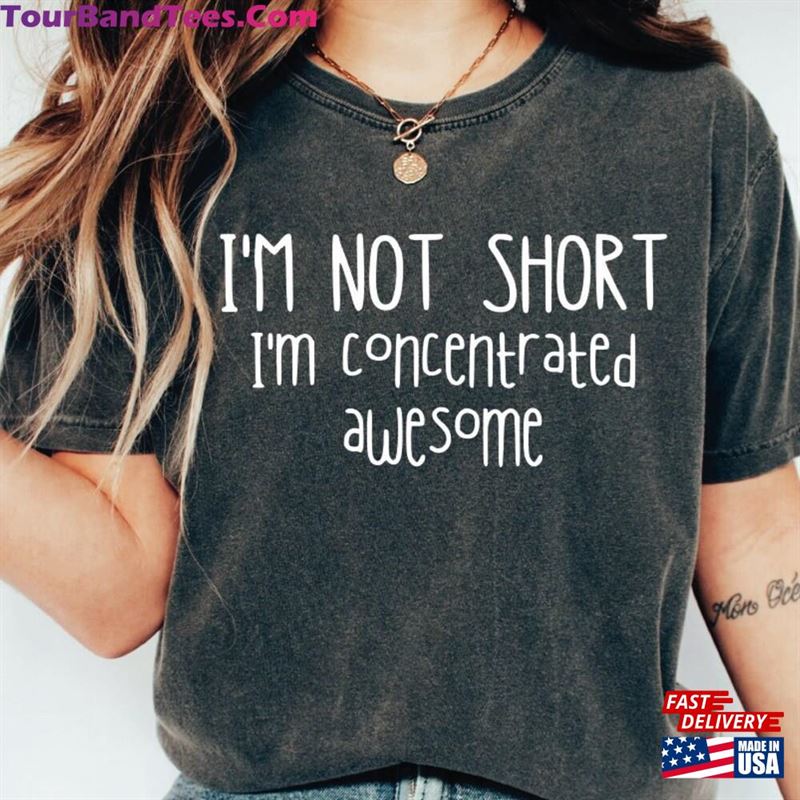 I’M Not Short Concentrated Awesome Shirt Classic Unisex 29Uf157447 – Utopia Fashion