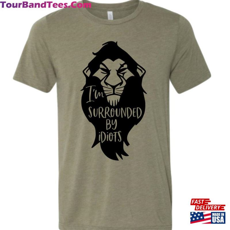 I’M Surrounded By Idiots Lion King Shirt Disney Shirts For Men Animal Kingdom Funny Scar Sweatshirt Hoodie 29Uf147592 – Utopia Fashion